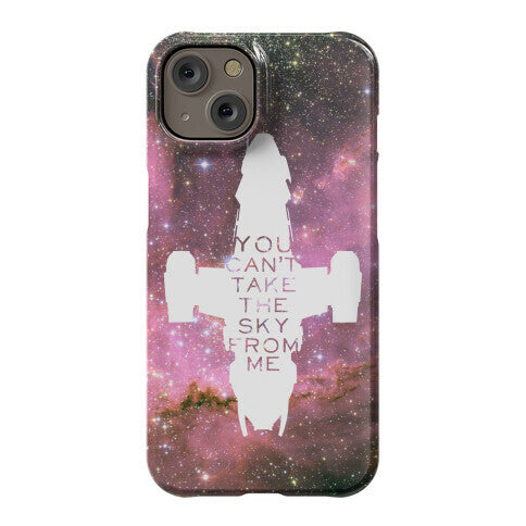 You Can't Take The Sky From Me Phone Case